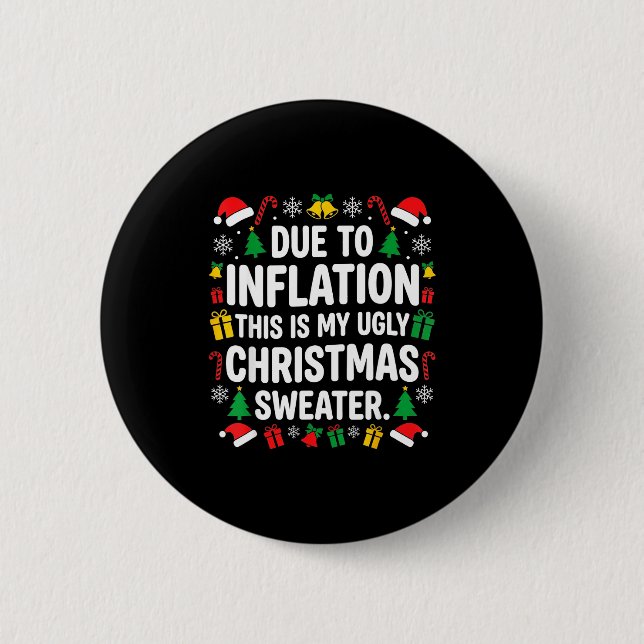 Due To Inflation Ugly Christmas Sweater Shirt Men  2 Inch Round Button (Front)