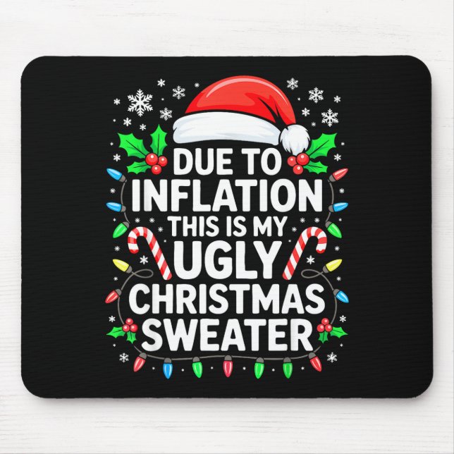 Due To Inflation Ugly Christmas Sweater Shirt Men  Mouse Pad (Front)