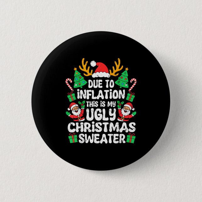 Due To Inflation Ugly Christmas Sweater Xmas Men W 2 Inch Round Button (Front)