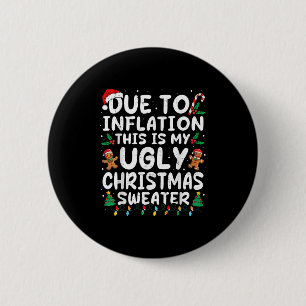 Due To Inflation Ugly Christmas Sweaters Family Ma 2 Inch Round Button