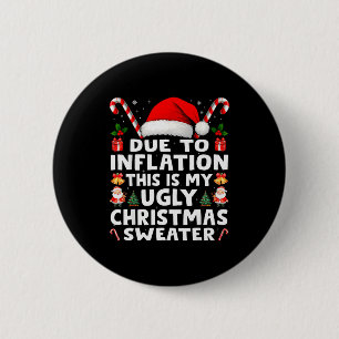 Due To Inflation Ugly Christmas Sweaters Men Women 2 Inch Round Button