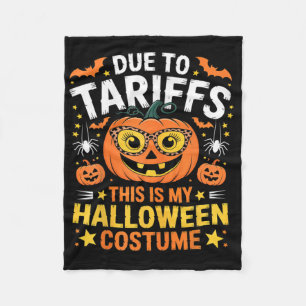 Due To Tariffs My Halloween Costume 2025 Fleece Blanket