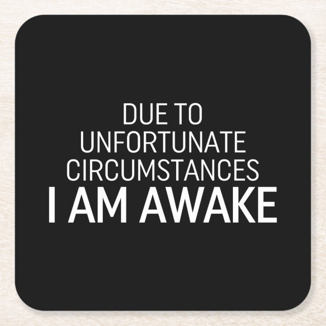 Due To Unfortunate Circumstances I Am Awake Square Paper Coaster (Front)