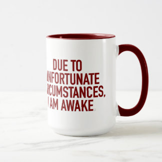 due to unfortunate circumstances... mug