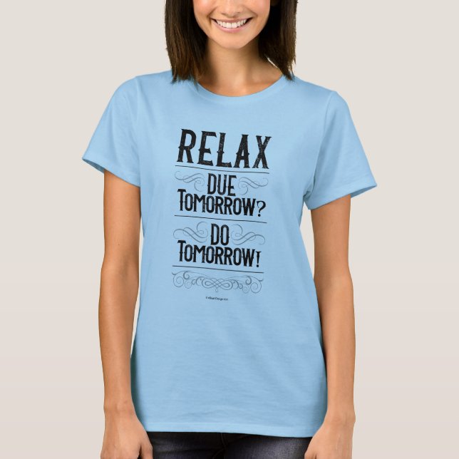Due Tomorrow? Do Tomorrow! T-Shirt (Front)