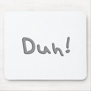 Duh Mouse Pad