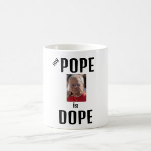 Duh Pope is Dope Coffee Mug