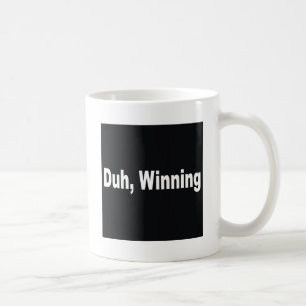 Duh,winning Coffee Mug