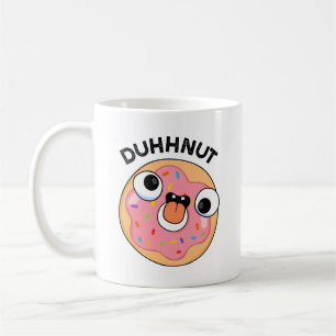 Duhh-nut Funny Silly Doughnut Pun  Coffee Mug