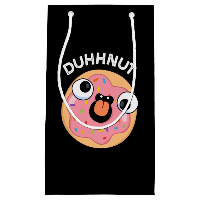 Duhh-nut Funny Silly Doughnut Pun Dark BG Small Gift Bag (Front)