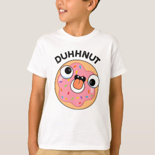 Duhh-nut Funny Silly Doughnut Pun  T-Shirt