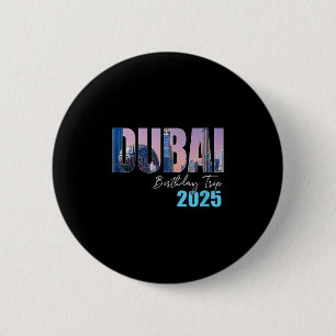 Dui Uae Birthday Trip 2025 Vacation Party Crew Cru 2 Inch Round Button