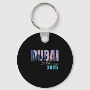 Dui Uae Birthday Trip 2025 Vacation Party Crew Cru Keychain