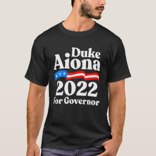 Duke Aiona for Governor Republican Duke Aiona for  T-Shirt