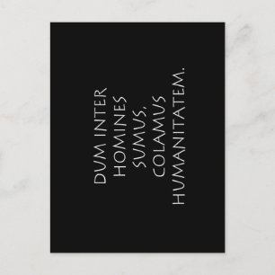 Dum inter homines sumus colamus humanitatem postcard