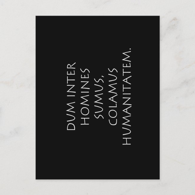 Dum inter homines sumus colamus humanitatem postcard (Front)
