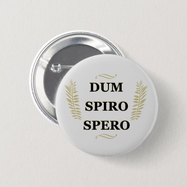 dum spiro spero, latin phrase 2 inch round button (Front & Back)