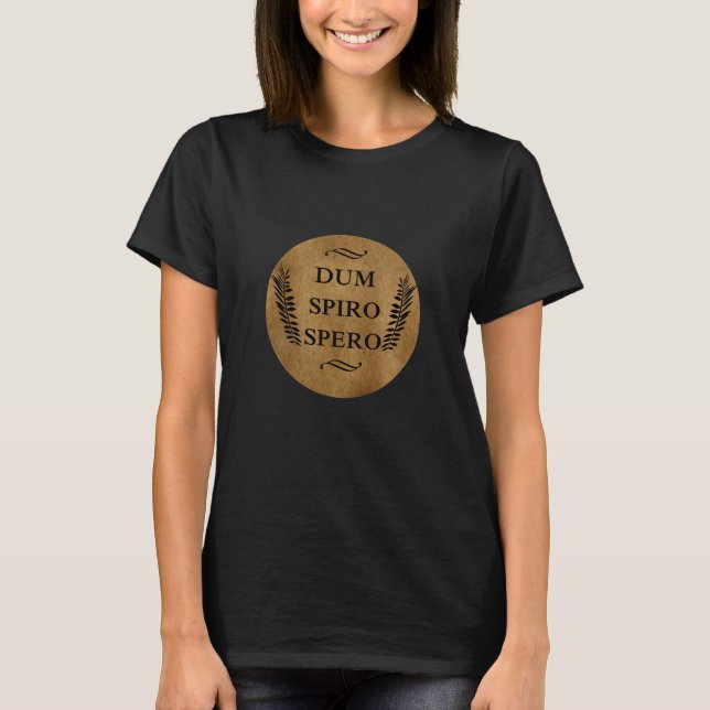 Dum spiro spero T-Shirt (Front)