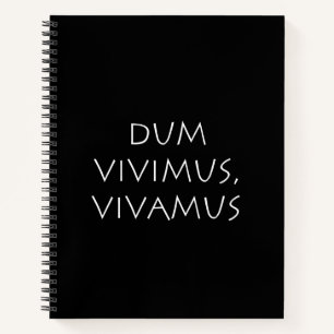 Dum vivimus vivamus notebook