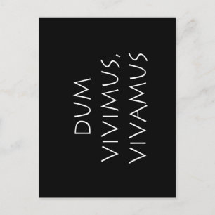 Dum vivimus vivamus postcard
