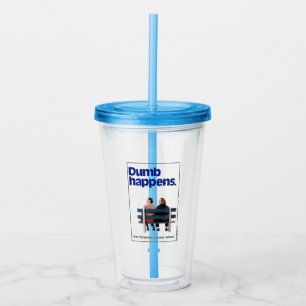 Dumb and Dumber Dumb Happens Acrylic Tumbler