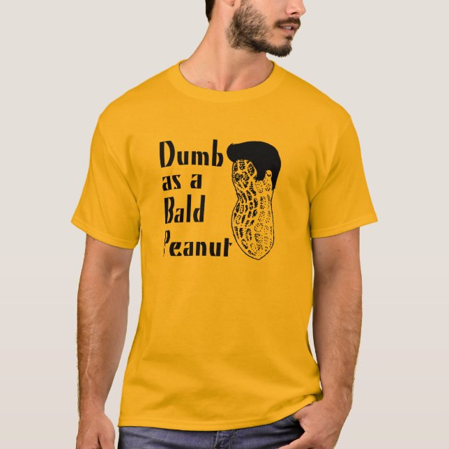 Dumb as a Bald Peanut T-Shirt (Front)