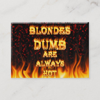 Dumb Blondes are always hot fire Business Card