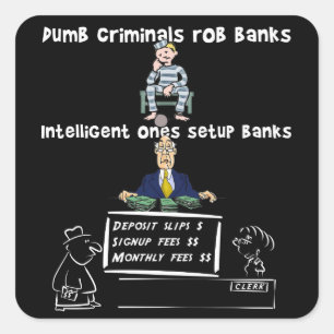 Dumb criminals rob banks square sticker