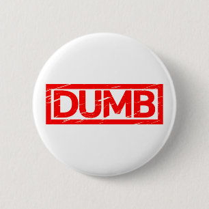 Dumb Stamp 2 Inch Round Button