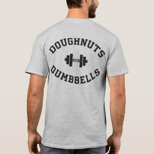 Dumbbells And Doughnuts - Funny Gym Workout T-Shirt