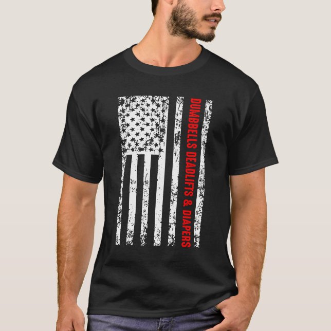Dumbbells Deadlifts And Diapers Gym Workout T-Shirt (Front)