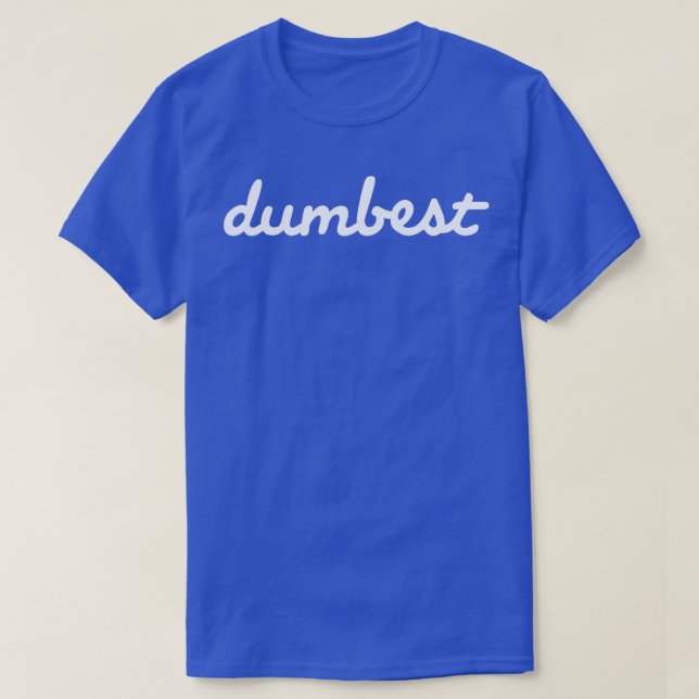 Dumbest T-Shirt (Design Front)