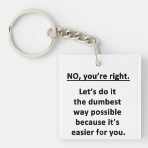 Dumbest Way Keychain