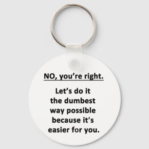 Dumbest Way Keychain
