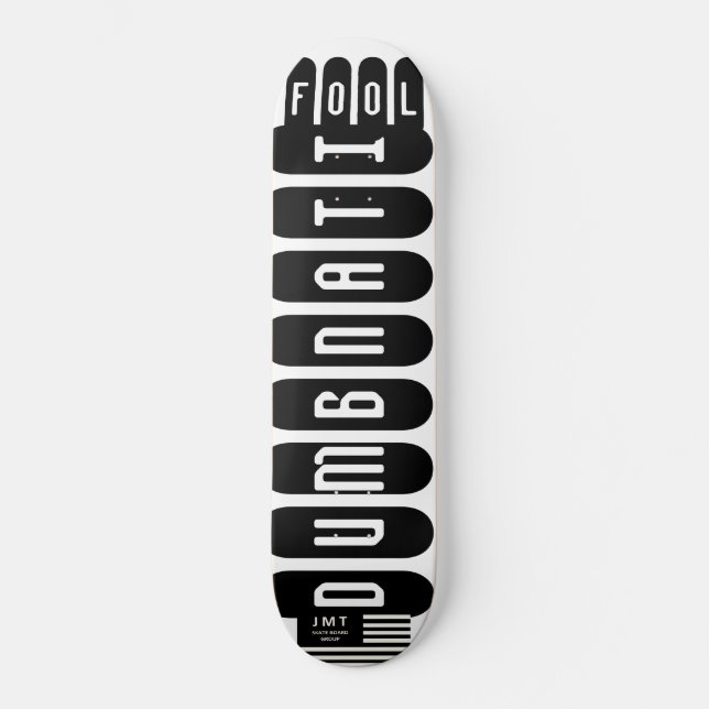 DUMBNATI FOOL Skateboard (Front)