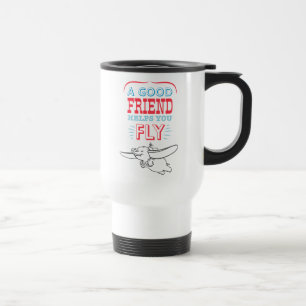 Dumbo A Good Friend Helps You Fly Travel Mug