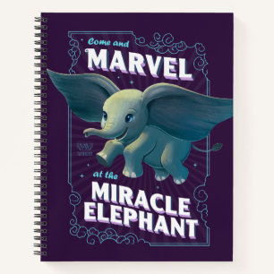 Dumbo   Come And Marvel At The Miracle Elephant Notebook