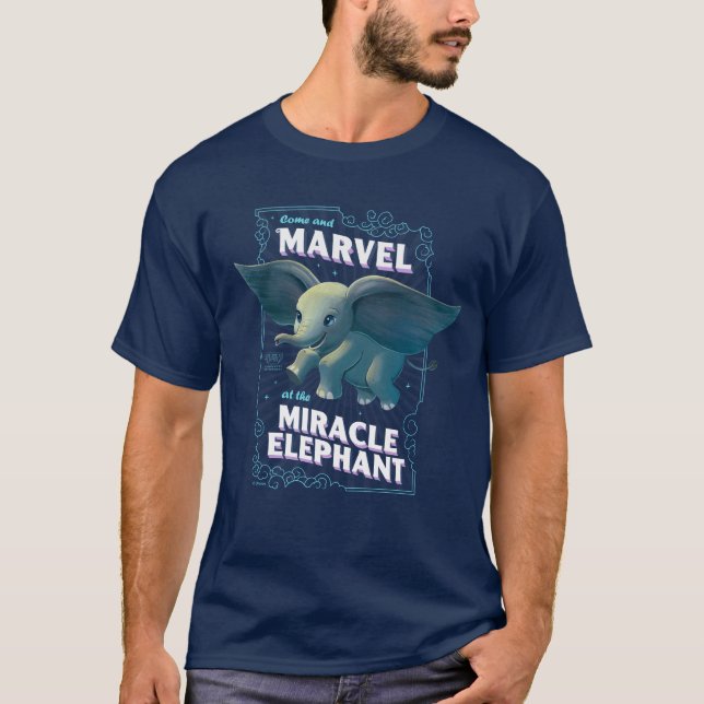 Dumbo | Come And Marvel At The Miracle Elephant T-Shirt (Front)