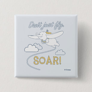Dumbo   Don't Just Fly. SOAR 2 Inch Square Button