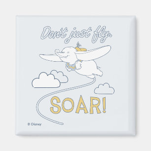 Dumbo Don't Just Fly. SOAR Magnet