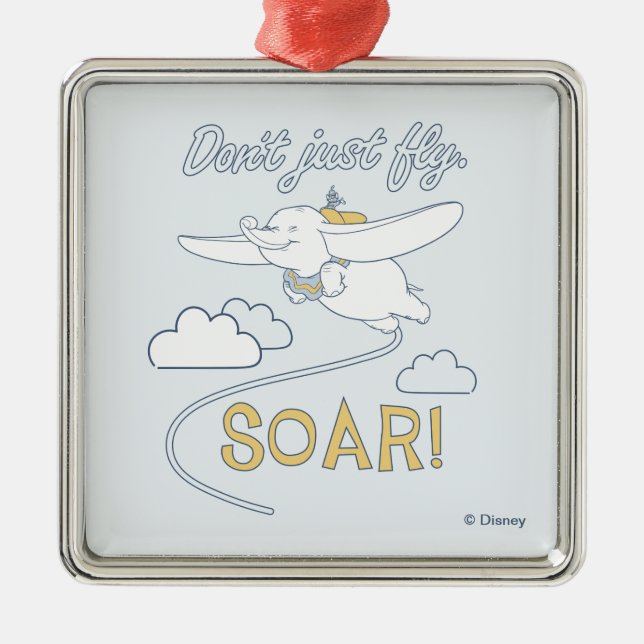 Dumbo | Don't Just Fly. SOAR Metal Ornament (Front)