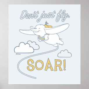 Dumbo   Don't Just Fly. SOAR Poster