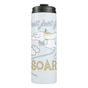 Dumbo Don't Just Fly. SOAR Thermal Tumbler
