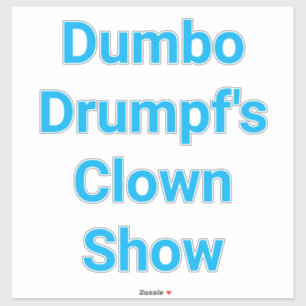 Dumbo Drumpf's Clown Show Hankamer Artjunkhaus Fun