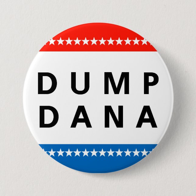 Dump Dana! 3 Inch Round Button (Front)