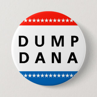 Dump Dana! 3 Inch Round Button
