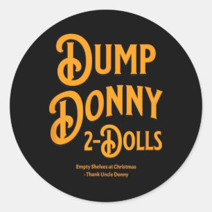 Dump Donny 2 Dolls Two Dolls Trump Tariffs Humour Classic Round Sticker