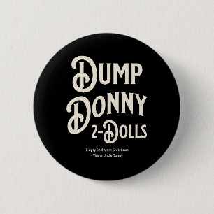 Dump Donny 2 Dolls Two Dolls Trump Tariffs Humour Inch Round Button