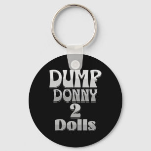 Dump Donny 2 Dolls Two Dolls Trump Tariffs Humour Keychain