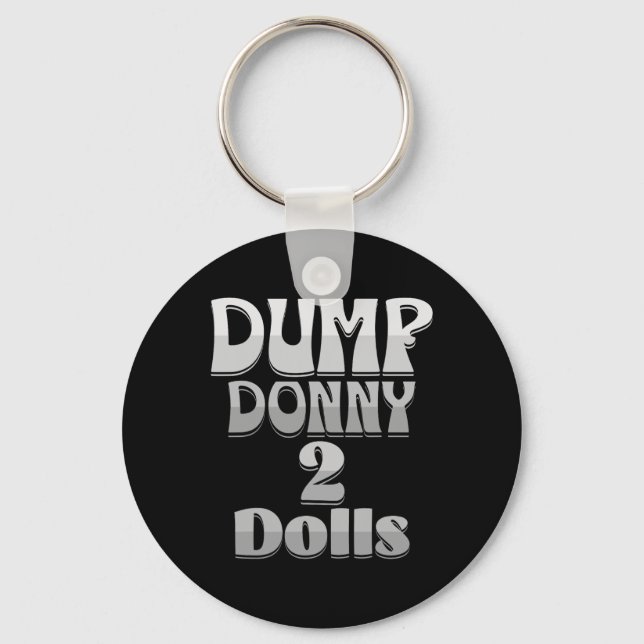 Dump Donny 2 Dolls Two Dolls Trump Tariffs Humour  Keychain (Front)
